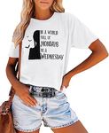 in a World Full of Mondays Be a Wednesday Shirt Women Girls Addams Family Shirt Casual Tee Tops, White, X-Large