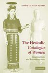 The Hesiodic Catalogue of Women: Constructions and Reconstructions