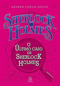 O último caso de Sherlock Holmes