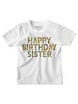 PrintEasy� Happy Birthday Sister Printed Cotton Roundneck Short Sleeves Unisex Kids White T-Shirts for Boys & Girls