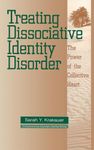 Treating Dissociative Identity Disorder: The Power of the Collective Heart