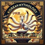 Korean Mythology Collection: The Stories, Folklore, Fairy Tales, Folktales, and History of Korea