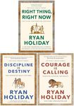 Ryan Holiday Collection 3 Books Set (Right Thing Right Now, Discipline Is Destiny & Courage Is Calling)