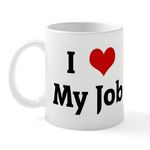 CafePress I Love My Job Mug 11 oz (325 ml) Ceramic Coffee Mug