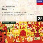 Essential Borodin: Polovtsian Dances; Symphonies 1-3; String Quartet No. 2, Prince Igor - Overture, In The Steppes of Central Asia