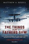 The Things Our Fathers Saw - The Wa