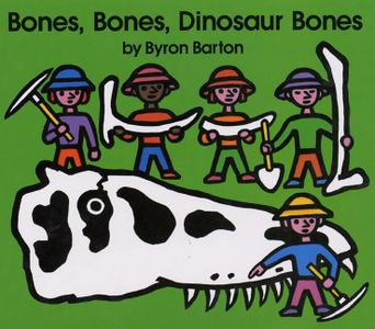 Bones, Bones, Dinosaur Bones: A Picture Book About Paleontologists and Fossil Discovery for Kids (Ages 4-8)