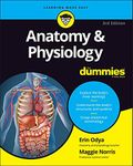 Anatomy and Physiology For Dummies,