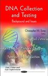 DNA Collection & Testing: Background & Issues (Law, Crime and Law Enforcement)
