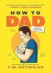 How to Dad: An Illustrated Instruct