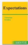 EXPECTATIONS: Victorian Erotica