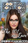 The 101 on Love: A Small-town Romcom (Good Girls Don't Come Last)