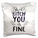 3dRose Shit Bitch You is Fine Quotes Letters Angel Girl Women Pillow Case, White, 16 x 16-Inch