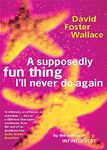 A Supposedly Fun Thing I'll Never Do Again: David Foster Wallace