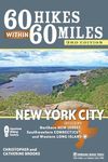 60 Hikes Within 60 Miles: New York City: Including Northern New Jersey, Southwestern Connecticut, and Western Long Island