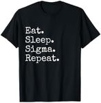 Eat. Sleep. Sigma. Repeat. T-Shirt