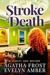 Stroke of Death (Scarlet Cove Seaside Cozy Mystery Book 3)