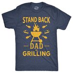 Mens Stand Back Dad is Grilling Tshirt Funny Fathers Day BBQ Tee for Guys (Heather Navy) - XL