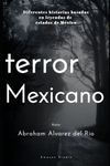 Terror Mexicano: Diferentes historias basadas en leyendas de estados de Mexico