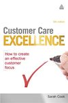 Customer Care Excellence: How To Create An Effective Customer Focus (Customer Care Excellence: How to Create an Effective Customer Care)