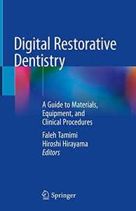 Digital Restorative Dentistry: A Guide to Materials, Equipment, and Clinical Procedures