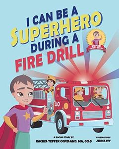 I Can Be A Superhero During A Fire Drill (Super Safety Series)