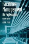 Facilities Management: An Explanation (Building and Surveying Series) by Park, Alan (1998) Paperback