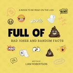 Full Of - Bad Jokes And Random Facts: A Book To Be Read On The Loo