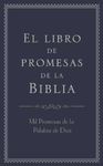 El libro de promesas de la Biblia / The Book of Bible Promises: Mil promesas de la Palabra de Díos / A Thousand Promises from the Word of God