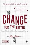 Change for the Better : Personal development through practical psychotherapy