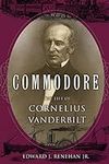 Commodore: The Life of Cornelius Va