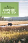 Explorer's Guide Yellowstone & Grand Teton National Parks (4th Edition) (Explorer's Complete)