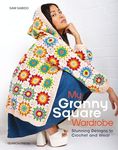 My Granny Square Wardrobe: Stunning