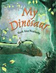 My Dinosaur (Scholastic Press Picture Books)