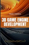 3D Game Engine Development: Learn how to Build a Cross-Platform 3D Game Engine with C++ and OpenGL