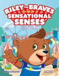 Riley the Brave's Sensational Senses: Help for Sensory and Emotional Challenges