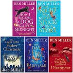 Ben Miller Collection 5 Books Set (The Night I Met Father Christmas, The Boy Who Made the World Disappear, The Day I Fell Into a Fairytale, The Night We Got Stuck in a Story & More)