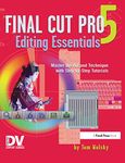 Final Cut Pro 5 Editing Essentials