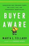 Buyer Aware: Harnessing Our Consumer Power for a Safe, Fair, and Transparent Marketplace