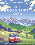 Lonely Planet Epic Road Trips of Europe: Quick & Easy Flavorful Recipes and 30-Day Meal Plan to Help You Burn Fat and Build Healthy Habits