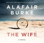 The Wife: A Novel of Psychological Suspense
