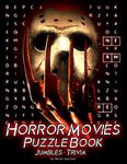 Horror Movies Puzzle Book: Great Gift For Horror Movies Fans Enjoying And Challenge Themselves By Many Fun Pieces Of Puzzle