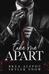 Take Me Apart (Vitale Brothers Book 1)