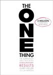 The ONE Thing: The Surprisingly Simple Truth About Extraordinary Results