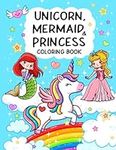 Unicorn, Mermaid & Princess: Cute, 