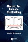 Electric Arc Furnace Steelmaking