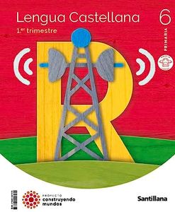 LENGUA MOCHILA LIGERA 6 PRIMARIA CONSTRUYENDO MUNDOS