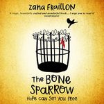 The Bone Sparrow: A Refugee Novel