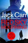 Red Sky Mourning: The unmissable new James Reece thriller from New York Times bestselling author Jack Carr