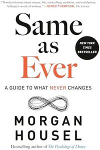 Same as Ever: A Guide to What Never Changes